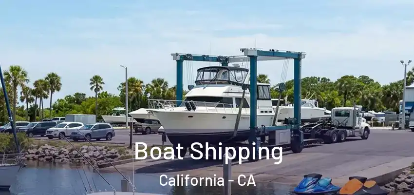 Boat Shipping California - CA